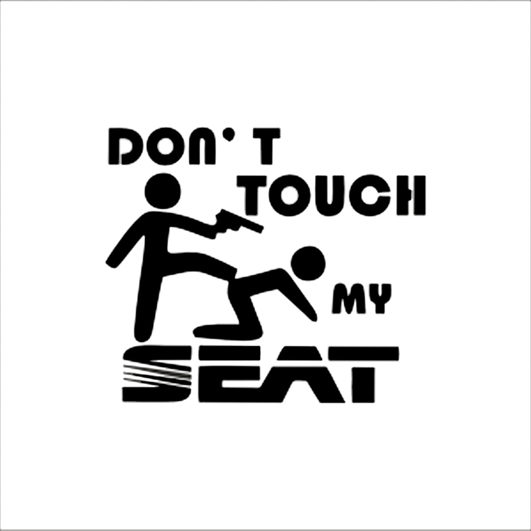 Sticker Don`t Touch My Seat V1