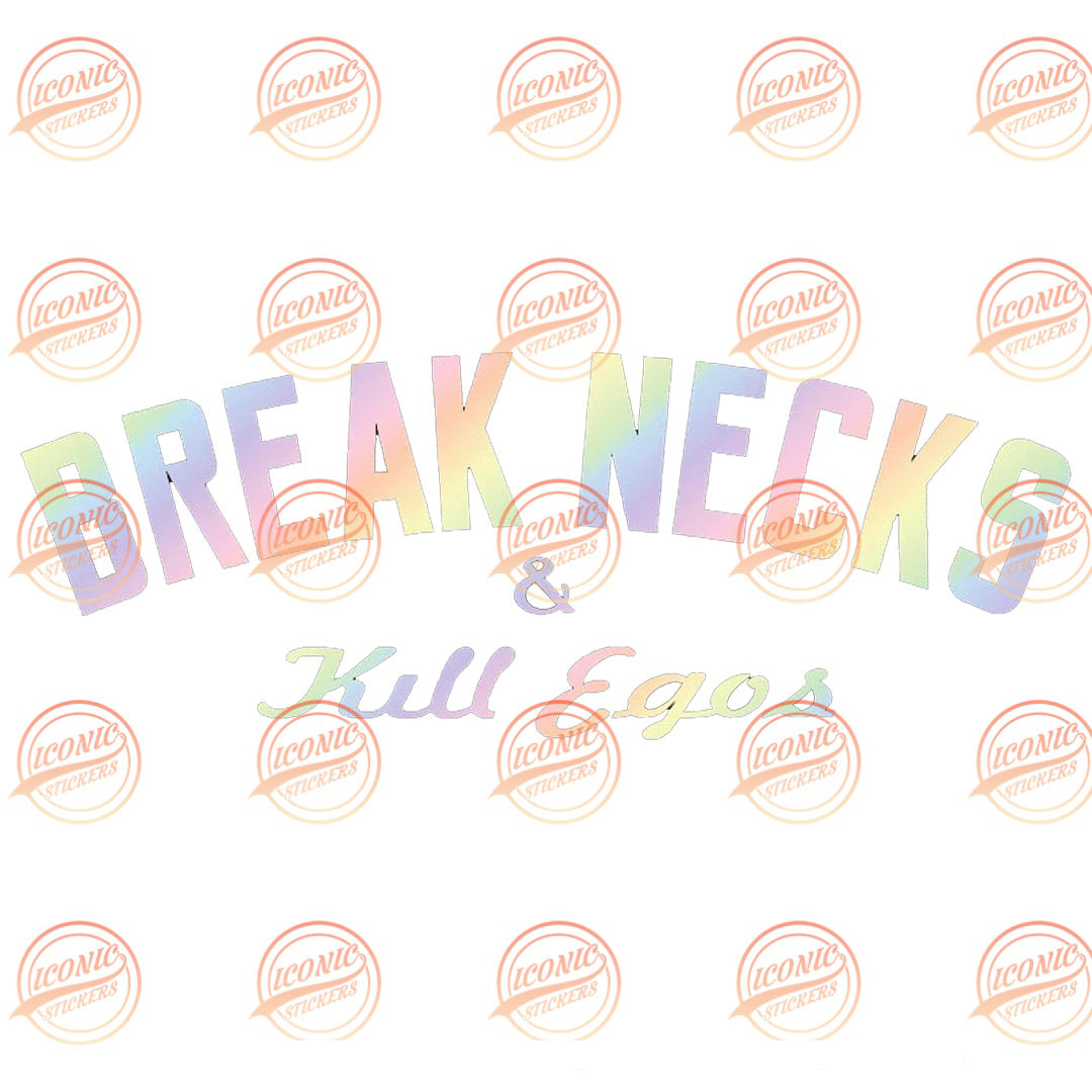 Sticker Break Necks And Kill Egos
