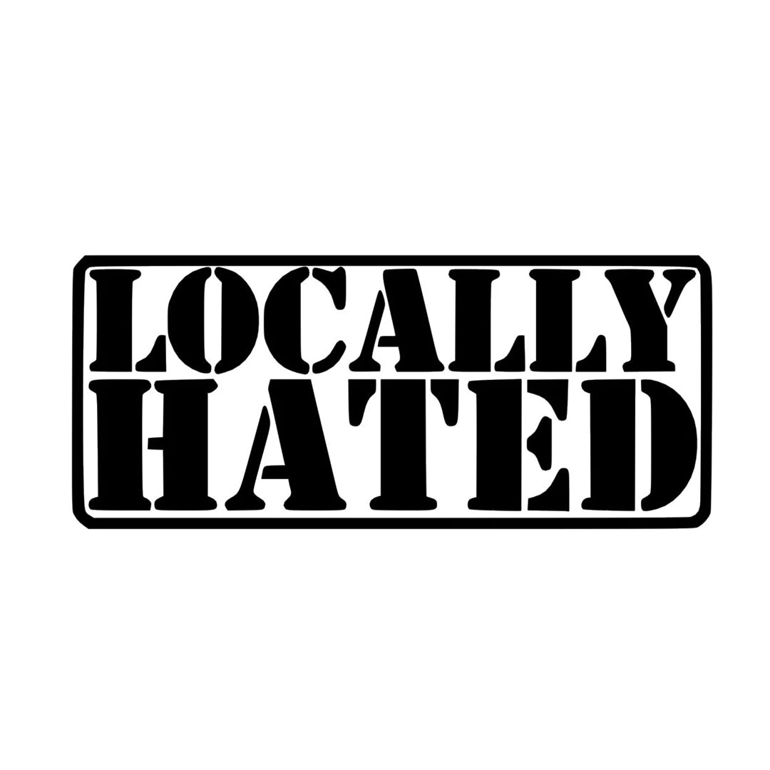 Sticker Locally Hated